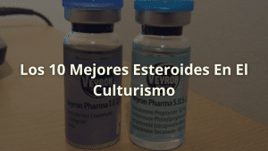 mejores esteroides culturismo