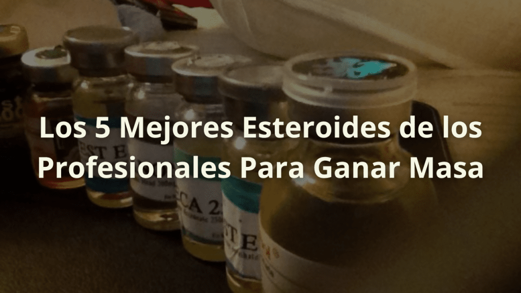 esteroides ganar masa