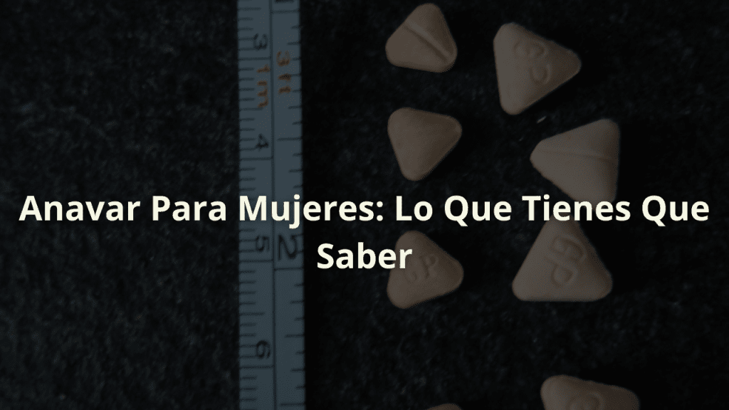 anavar mujeres esteroides orales