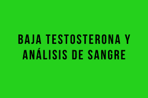 testosterona baja analisis de sangre