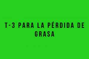 T-3 perdida de grasa