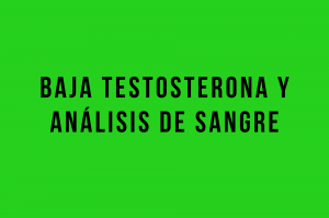 testosterona baja analisis de sangre