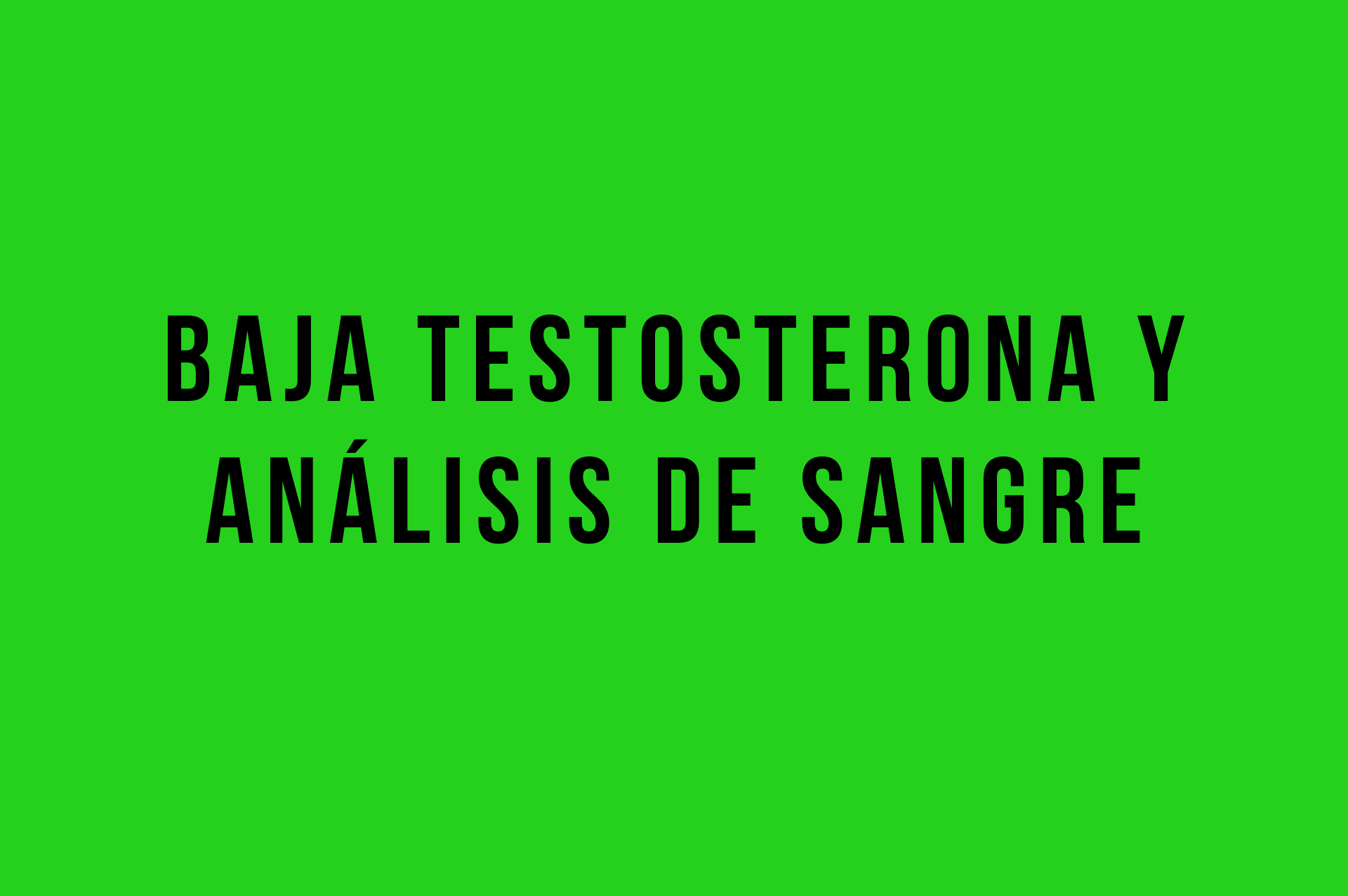 testosterona baja analisis de sangre