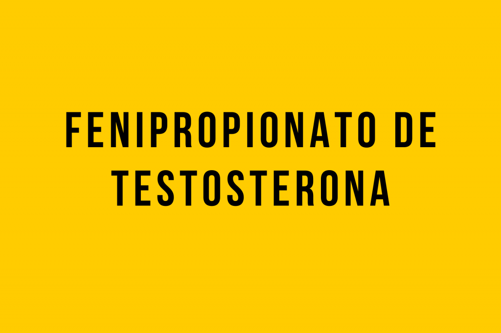 Fenilpropionato de Testosterona