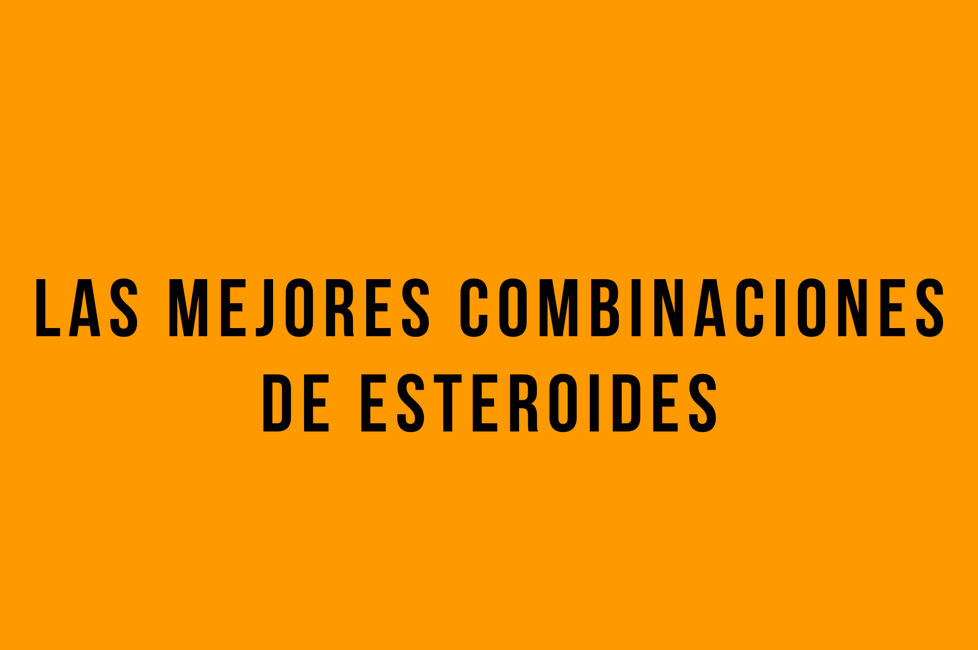 mejores combinaciones de esteroides