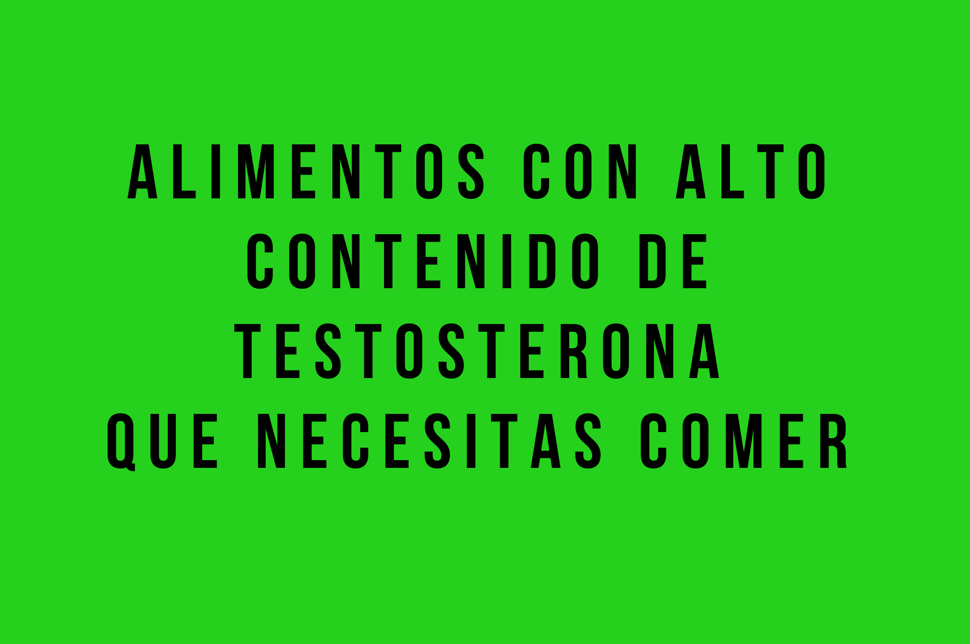 alimentos con alto contenido de testosterona