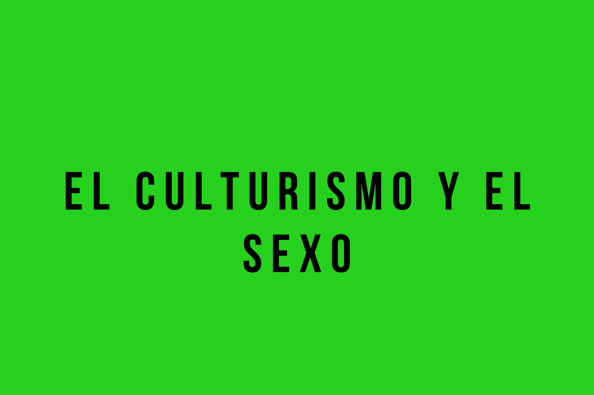 el culturismo y el sexo