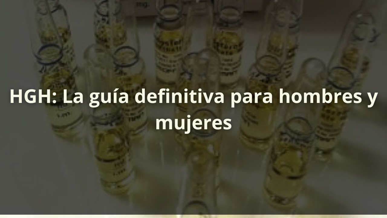 hgh guia hombres y mujeres