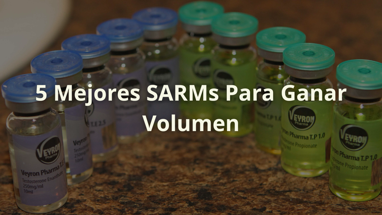 sarms ganar volumen