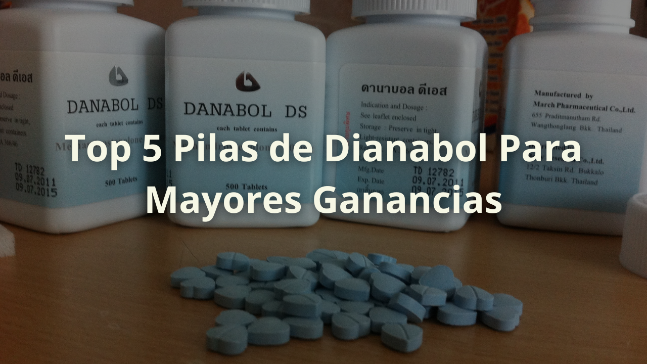 dianabol pilas mayor ganancia